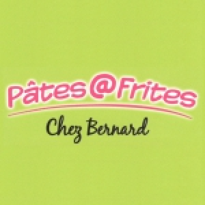 Pâtes@frites chez Bernard