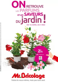 Prospectus Mr Bricolage La Ferté-sous-Jouarre : ON RETROUVE LES PARFUMS ET LES SAVEURS DU jardin !