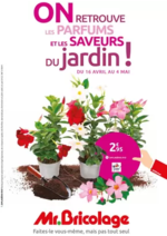 Prospectus Mr Bricolage : ON RETROUVE LES PARFUMS ET LES SAVEURS DU jardin !