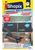 Prospectus Shopix : J´AMÉNAGE MON EXTÉRIEUR