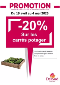 Prospectus Delbard Montendre : Dans votre jardinerie DELBARD profitez d'une remise de 20% sur les carrés potagers