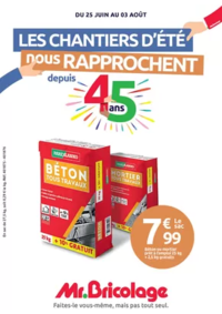 Prospectus Mr Bricolage POITIERS : Les CHANTIERS D'ÉTÉ NOUS RAPPROCHENT DEPUIS 45ans