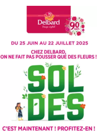 Prospectus Delbard Duclair : Chez Delbard on ne fait pas pousser que des fleurs... Venez vite profiter de nos soldes jusqu'au 22 