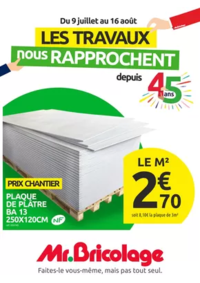 Prospectus Mr Bricolage MAGNY EN VEXIN : LES TRAVAUX nous RAPPROCHENT depuis 45 ans
