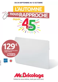 Prospectus Mr Bricolage MONTBRISON : L'AUTOMNE nous RAPPROCHE depuis 45 ans
