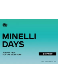 Prospectus Minelli Lyon CENTRE COMMERCIAL PART-DIEU - NIVEAU 1 17 RUE DOCTEUR BOUCHUT : Minelli days Jusqu'à -40%